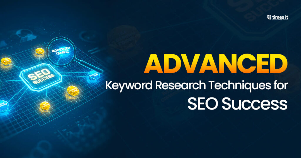 Advanced keyword research techniques for SEO success banner with a magnifying glass highlighting 'SEO Success' and 'Monetized Traffic' over a network grid.