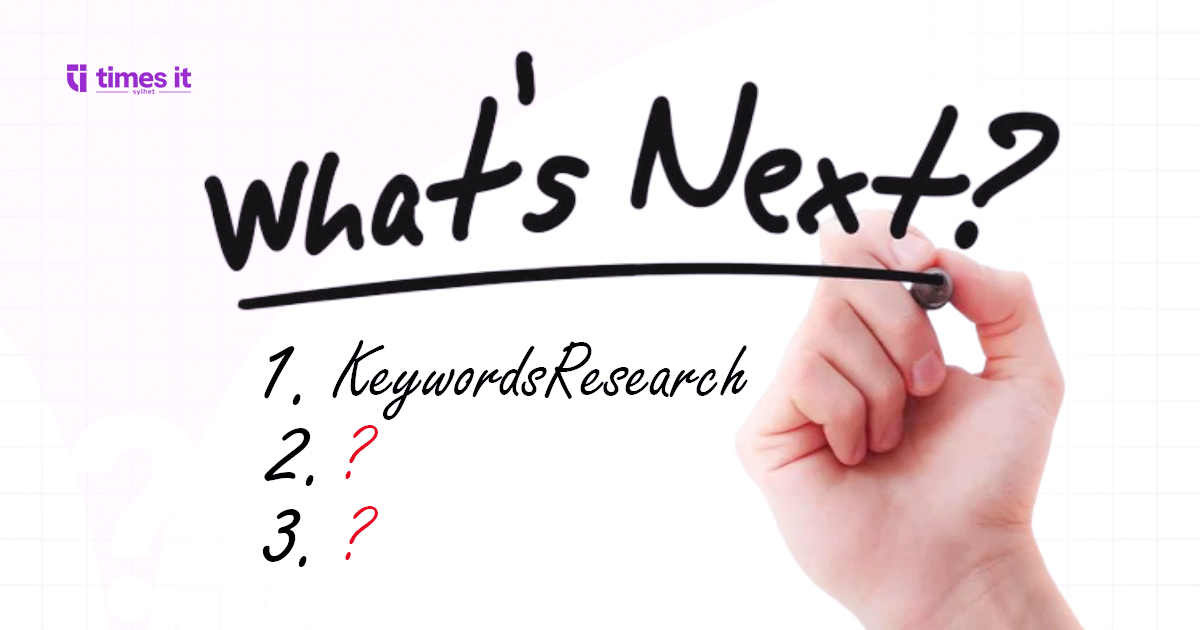 A hand writing "What's Next?" on a whiteboard, with a list starting at "1. Keywords Research" and red question marks for the following steps, visually prompting what to do after keyword research.
