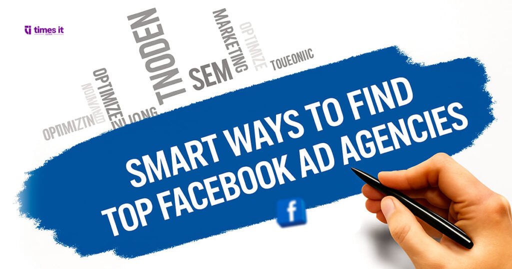 Banner titled "Smart Ways to Find Top Facebook Ad Agencies," featuring bold blue text and keywords like Marketing and Optimize, guiding businesses on how to find Facebook advertising companies.