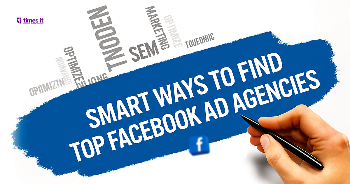 Banner titled "Smart Ways to Find Top Facebook Ad Agencies," featuring bold blue text and keywords like Marketing and Optimize, guiding businesses on how to find Facebook advertising companies.